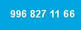 996 827 11 66